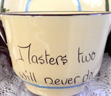 Mottoware Large Cup and Saucer Masters Two Will Never Do Watcombe Torquay 1940s