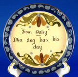 English Mottoware Dish Longpark Torquay Devon Ilka Dog Has Day 1910s