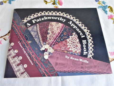 Patchwork Apparel Guide Book 1980s Quilting Embellishing Sewing Victorian Style